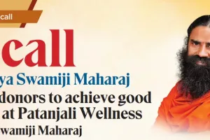 A call  by Pujya Swamiji Maharaj  to the donors to achieve good health at Patanjali Wellness